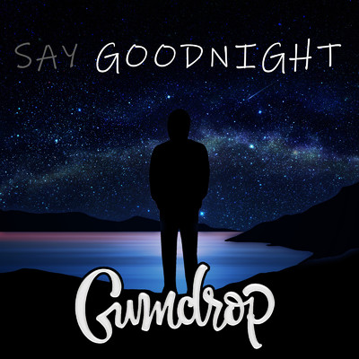 Say Goodnight (feat. Elyssa Smith)/Gumdrop