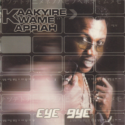 Eye Gye/Kaakyire K. Appiah