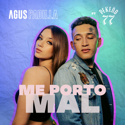 Me Porto Mal (feat. Pekeno 77)/Agus Padilla