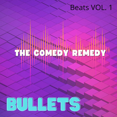 Bullets/The Comedy Remedy