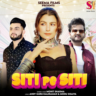 Siti Pe Siti (feat. Deep Kaliraman & Aarju Dhillon)/Mohit Sharma