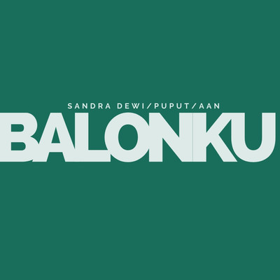 Balonku/Sandra Dewi ／ Puput ／ Aan