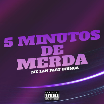 シングル/5 Minutos de Merda (feat. Djonga)/MC Lan