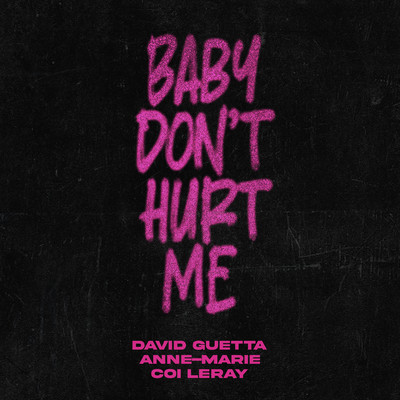 Baby Don't Hurt Me/David Guetta & Anne-Marie & Coi Leray
