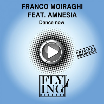 Dance Now (feat. Amnesia) [Now Dub Mix]/Franco Moiraghi