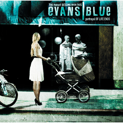 The Pursuit Begins When This Portrayal Of Life Ends/Evans Blue