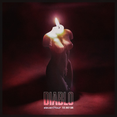 シングル/Diablo (Explicit) (featuring Mikey Dam)/eleven7four