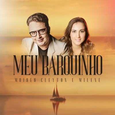 シングル/Meu Barquinho (featuring Milene)/Moises Cleyton