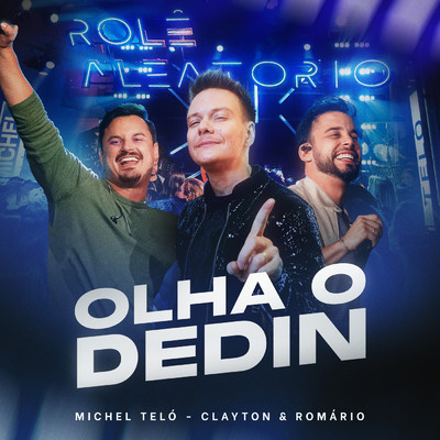シングル/Olha O Dedin (Ao Vivo)/Michel Telo／Clayton & Romario