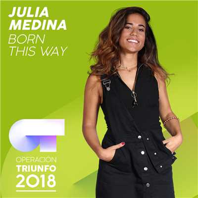 Born This Way (Operacion Triunfo 2018)/Julia Medina