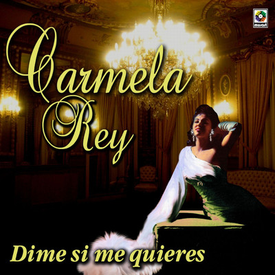 アルバム/Dime Si Me Quieres/Carmela Rey
