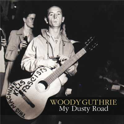 My Dusty Road/ウディ・ガスリー