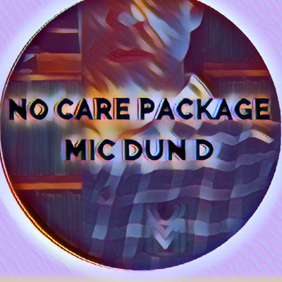 No Care Outtro/Mic Dun D
