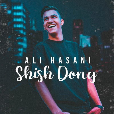Shish Dong/Ali Hasani