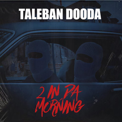 2 In Da Morning/Taleban Dooda