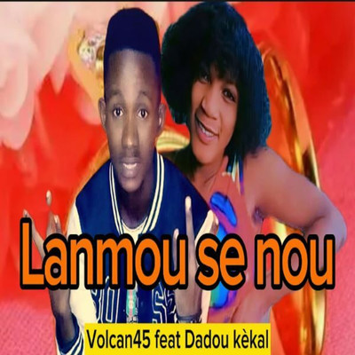 Lanmou Se Nou (feat. Dadou kA¨kal)/Volcan45-Haiti