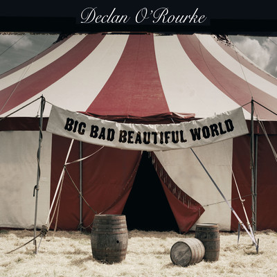 アルバム/Big Bad Beautiful World/Declan O'Rourke