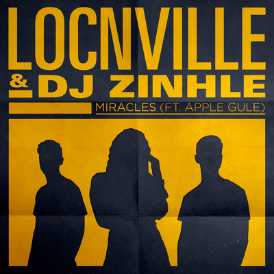 Miracles (feat. Apple Gule) [Remix]/Locnville & DJ Zinhle