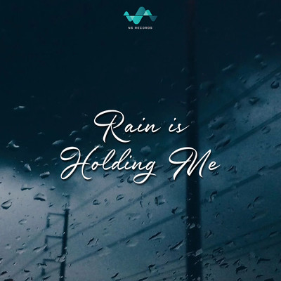 Rain Is Holding Me/NS Records