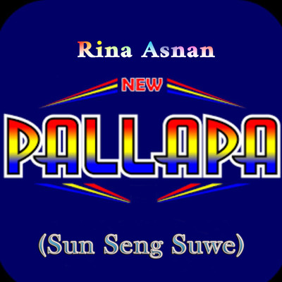 アルバム/New Pallapa (Sun Seng Suwe)/Rina Asnan