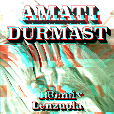 シングル/Lenzuola (feat. Davide Amati) [Durmast Remix]/Durmast