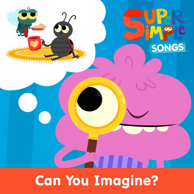 アルバム/Can You Imagine？/Super Simple Songs