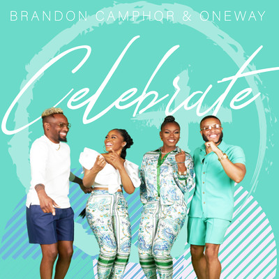 Celebrate/Brandon Camphor & OneWay