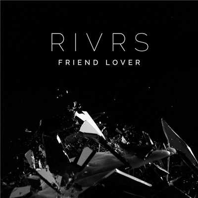 Friend Lover/RIVRS