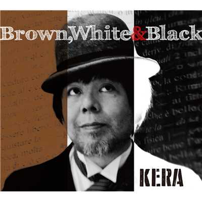 アルバム/Brown, White & Black/KERA