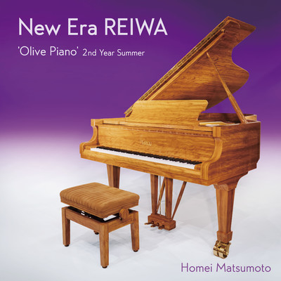 New Era REIWA -'Olive Piano' 2nd Year Summer/Homei Matsumoto
