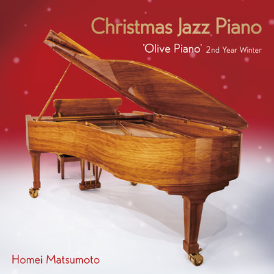 クリスマス・ジャズ・ピアノ -'Olive Piano' 2nd Year Winter/Homei Matsumoto