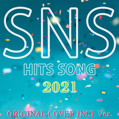 SNS HITS SONG 2021 ORIGINAL COVER INST Ver./NIYARI計画
