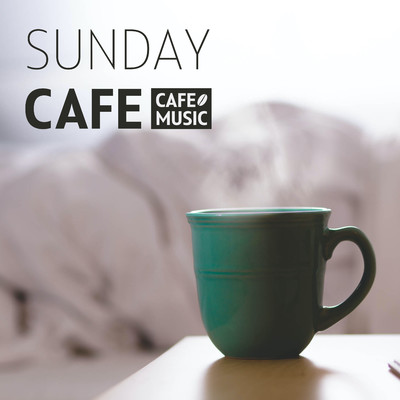 Sunday Cafe/COFFEE MUSIC MODE