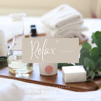 Relax' THERAPY/RELAXING BGM STATION