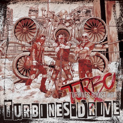 アルバム/TURBO-TURBINES BOOST#01/TURBINES DRIVE