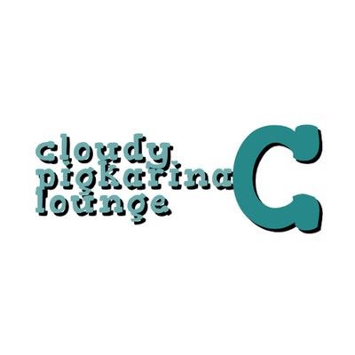 Rough Groove/Cloudy Pigkarina Lounge