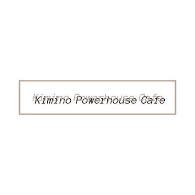 Kimino Powerhouse Cafe/Kimino Powerhouse Cafe