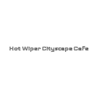 Glamorous danger/Hot Wiper Cityscape Cafe