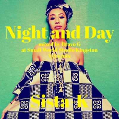 Night and Day mixed by Bravo G at Small World Studio Kingston Vybz mix/Sista-K