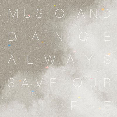 Music and Dance always Save Our Life/Alter Ego