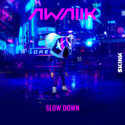 Slow Down (Extended Mix)/Awaiik