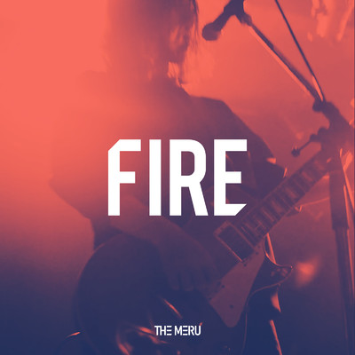 シングル/FIRE/THE MERU