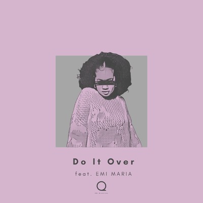 シングル/Do It Over (feat. EMI MARIA)/UNI-Qreatives