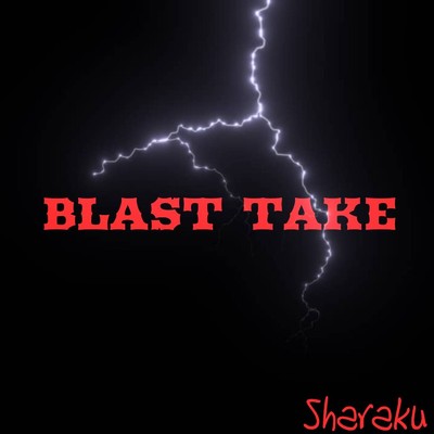シングル/BLAST TAKE (feat. サイトウ シロー)/写楽