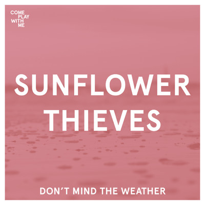 シングル/Don't Mind The Weather/Sunflower Thieves