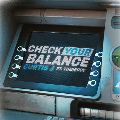 Check Your Balance/Curtis J／Tomie Boy