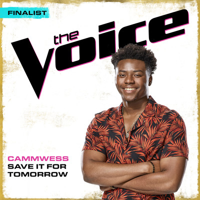 Save It For Tomorrow (The Voice Performance)/CammWess