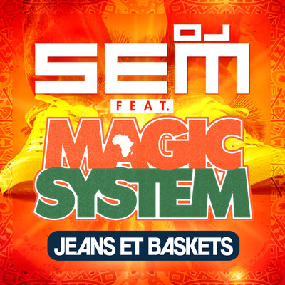 Jeans et baskets (featuring Magic System)/DJ Sem