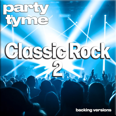 I Want It All (made popular by Queen) [backing version]/Party Tyme