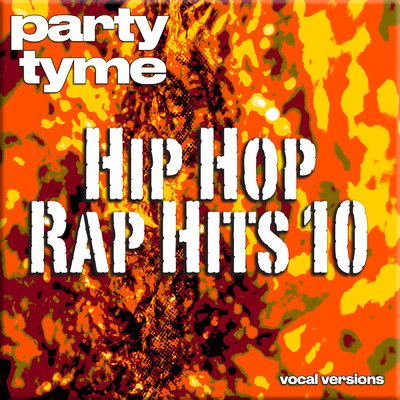 アルバム/Hip Hop & Rap Hits 10 - Party Tyme (Vocal Versions)/Party Tyme